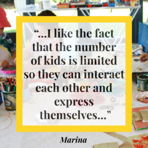 I like the fact that the number of kids is limited so they can interact with each other and express themselves