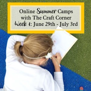 online summer camp with the craft corner week 1 June 29th to July 3rd