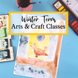 winter term arts and craft classes